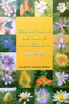 Livro Essências Florais Australianas Para O Século XXI - Resumo, Resenha, PDF, etc.