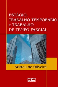 Livro Estágio, Trabalho Temporário e Trabalho de Tempo Parcial - Resumo, Resenha, PDF, etc.