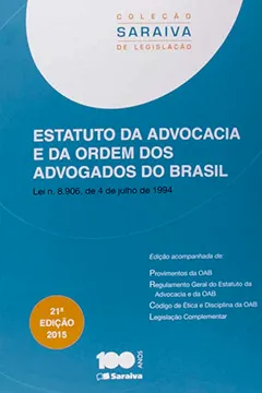 Livro Estatuto da Advocacia e da Ordem dos Advogados do Brasil - Coleção Saraiva de Legislação - Resumo, Resenha, PDF, etc.