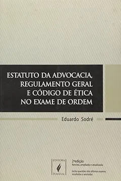 Livro Estatuto Da Advocacia, Regulamento Geral E Código De Ética No Exame De Ordem - Resumo, Resenha, PDF, etc.