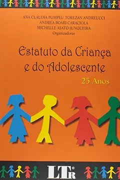 Livro Estatuto da Criança e do Adolescente. 25 Anos - Resumo, Resenha, PDF, etc.