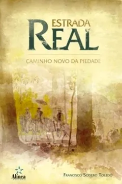 Livro Estrada Real. Caminho Novo Da Piedade - Resumo, Resenha, PDF, etc.