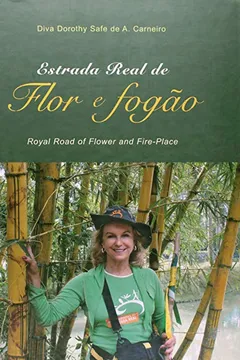 Livro Estrada Real De Flor E Fogao. Bilingue. Portugues/Ingles - Resumo, Resenha, PDF, etc.