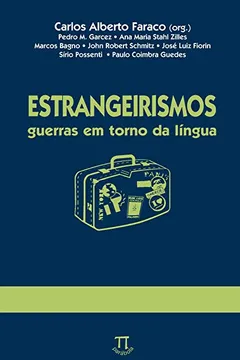 Livro Estrangeirismos. Guerras Em Torno Da Lingua - Resumo, Resenha, PDF, etc.