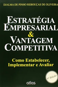 Livro Estratégia Empresarial & Vantagem Competitiva. Como Estabelecer, Implementar e Avaliar - Resumo, Resenha, PDF, etc.