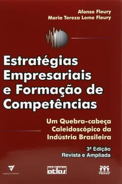 Livro Estratégias Empresariais e Formação de Competências. Um Quebra-Cabeça Caleidoscópio da Indústria Brasileira - Resumo, Resenha, PDF, etc.