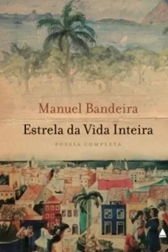Livro Estrela Da Vida Inteira-poesia - Resumo, Resenha, PDF, etc.