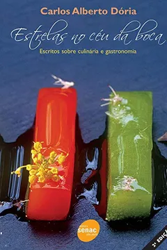 Livro Estrelas No Ceu Da Boca. Escritos Sobre Culinaria E Gastronomia - Resumo, Resenha, PDF, etc.