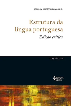 Livro Estrutura da língua portuguesa - Edição crítica - Resumo, Resenha, PDF, etc.