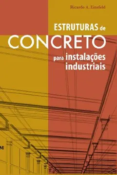 Livro Estruturas de Concreto para Instalações Industriais - Resumo, Resenha, PDF, etc.
