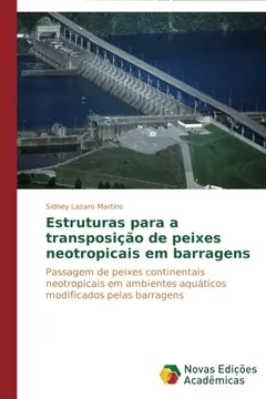 Livro Estruturas Para a Transposicao de Peixes Neotropicais Em Barragens - Resumo, Resenha, PDF, etc.