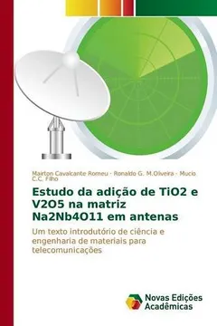 Livro Estudo Da Adicao de Tio2 E V2o5 Na Matriz Na2nb4o11 Em Antenas - Resumo, Resenha, PDF, etc.