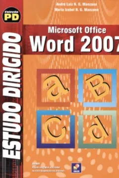 Livro Estudo Dirigido De Microsoft Office Word 2007 - Resumo, Resenha, PDF, etc.