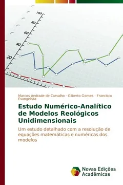 Livro Estudo Numérico-Analítico de Modelos Reológicos Unidimensionais: Um estudo detalhado com a resolução de equações matemáticas e numéricas dos modelos - Resumo, Resenha, PDF, etc.