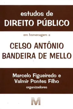 Livro Estudos de Direito Público. Em Homenagem a Celso Antônio Bandeira de Mello - Resumo, Resenha, PDF, etc.