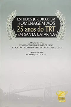 Livro Estudos Jurídicos em Homenagem aos 25 Anos do TRT - Resumo, Resenha, PDF, etc.