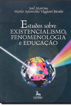 Livro Estudos Sobre Existencialismo Fenomenologia E Educacao - Resumo, Resenha, PDF, etc.
