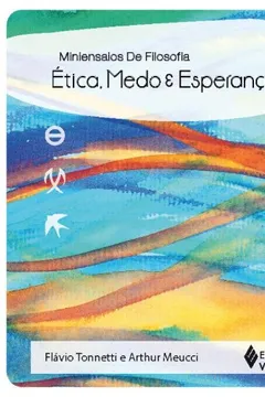 Livro Ética, Medo e Esperança - Resumo, Resenha, PDF, etc.