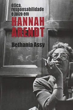 Livro Ética, Responsabilidade e Juízo em Hannah Arendt - Resumo, Resenha, PDF, etc.