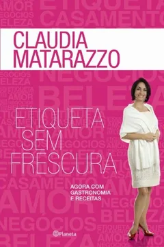 Livro Etiqueta sem Frescura - Resumo, Resenha, PDF, etc.