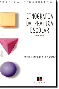 Livro Etnografia da Prática Escolar - Resumo, Resenha, PDF, etc.