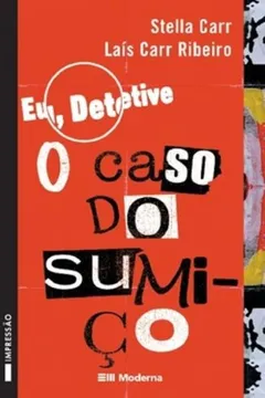 Livro Eu, Detetive. O Caso do Sumiço - Volume 1 - Resumo, Resenha, PDF, etc.