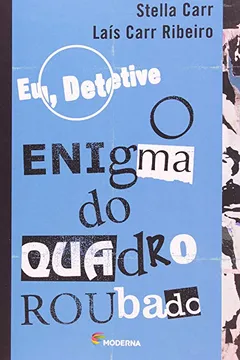 Livro Eu, Detetive. O Enigma Do Quadro Roubado - Volume 2 - Resumo, Resenha, PDF, etc.
