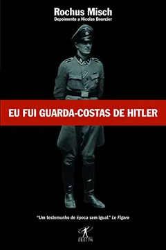 Livro Eu Fui Guarda Costas De Hitler - Resumo, Resenha, PDF, etc.