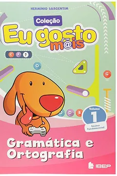 Livro Eu Gosto Mais Gramática e Ortografia - Volume 1 - Resumo, Resenha, PDF, etc.