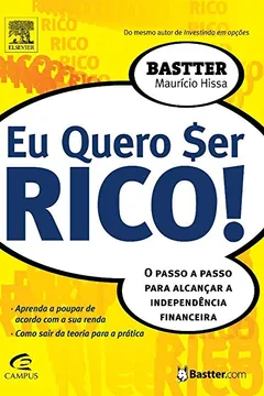 Livro Eu Quero $er Rico! - Resumo, Resenha, PDF, etc.