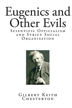 Livro Eugenics and Other Evils: Scientific Officialism and Strict Social Organisation - Resumo, Resenha, PDF, etc.
