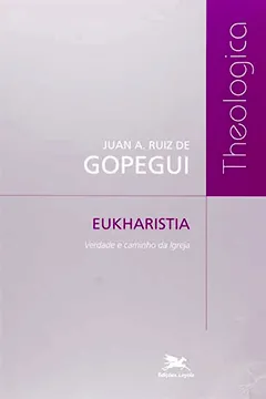 Livro Eukharistia. Verdade E Caminho Da Igreja - Resumo, Resenha, PDF, etc.