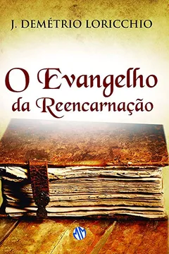 Livro Evangelho da Reencarnação - Resumo, Resenha, PDF, etc.