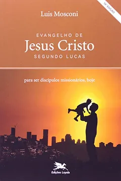Livro Evangelho De Jesus Cristo Segundo Lucas - Resumo, Resenha, PDF, etc.