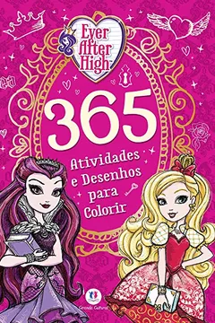Livro Ever After High: 365 atividades e desenhos para colorir - Resumo, Resenha, PDF, etc.