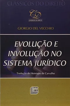 Livro Evolução e Involução no Sistema Jurídico - Coleção Clássicos do Direito - Resumo, Resenha, PDF, etc.