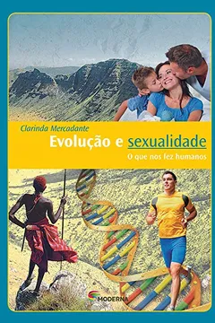 Livro Evolução e Sexualidade. O que nos Fez Humanos - Resumo, Resenha, PDF, etc.