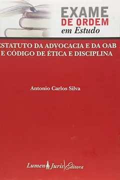 Livro Exame de Ordem em Estudo. Estatuto da Advocacia e da OAB e Código de Ética e Disciplina - Resumo, Resenha, PDF, etc.