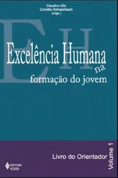 Livro Excelencia Humana Na Formação Do Jovem. Livro Do Orientador - Resumo, Resenha, PDF, etc.