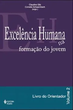 Livro Excelencia Humana Na Formação Do Jovem. Livro Do Orientador - Volume 2 - Resumo, Resenha, PDF, etc.