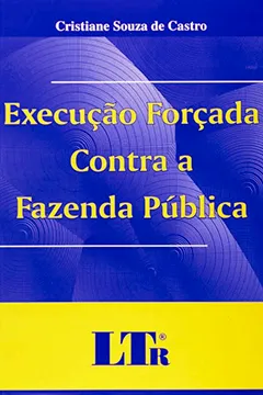 Livro Execução Forçada Contra a Fazenda Pública - Resumo, Resenha, PDF, etc.