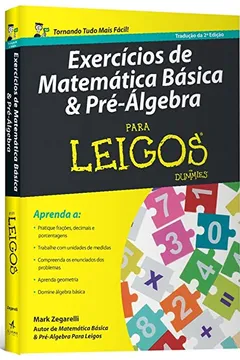 Livro Exercícios de Matemática Básica e Pré-Álgebra Para Leigos - Resumo, Resenha, PDF, etc.