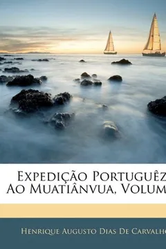 Capa do livro Expedicao Portugueza Ao Muatianvua, Volume 6