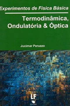 Livro Experimentos De Fisica Basica Termodinamica - Resumo, Resenha, PDF, etc.