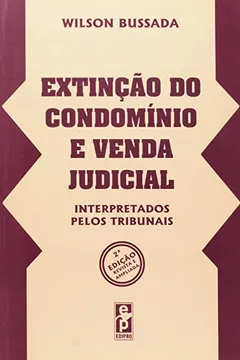 Livro Extinção Do Condomínio E Venda Judicial Interpretado Pelos Tribunais - Resumo, Resenha, PDF, etc.