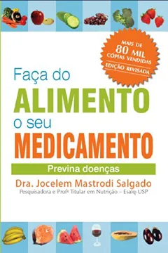 Livro Faça do Alimento o seu Medicameno - Resumo, Resenha, PDF, etc.
