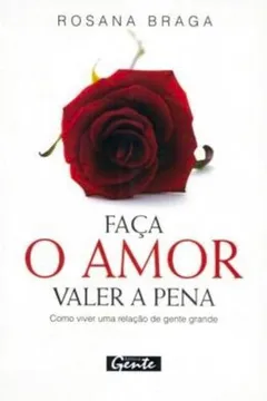 Livro Faca O Amor Valer A Pena - Resumo, Resenha, PDF, etc.