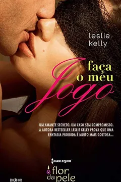 Livro Faça o Meu Jogo - Coleção Harlequin Flor da Pele. Edição 12 - Resumo, Resenha, PDF, etc.