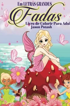 Livro Fadas Livro de Colorir Para Adultos ( Em Letras Grandes ) - Resumo, Resenha, PDF, etc.