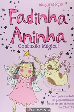 Livro Fadinha Aninha. Confusão Mágica - Resumo, Resenha, PDF, etc.